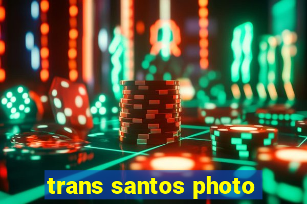 trans santos photo